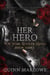 Her Hero - New York Rogues: Rossi, The Anniversary Collection, #3