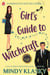 Girl's Guide to Witchcraft (15th Anniversary Edition) - Washington Witches, #1