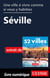 Une ville à vivre comme si vous y habitiez - Séville