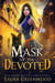 Mask Of The Devoted - The Apprentice Of Anubis, #17