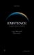 Existence: recognition, awareness, everyday life