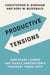 Productive Tensions - How Every Leader Can Tackle Innovation’s Toughest Trade-Offs