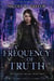 A Frequency of Truth - The Resonant Arcana, #3