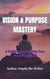 Vision & Purpose Mastery