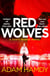Red Wolves - The Second Blistering Action-Thriller Featuring Ex-MI6 Scott Pearce
