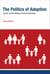 The Politics of Adoption - Gender and the Making of French Citizenship