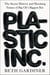 Plastic Inc. - The Secret History and Shocking Future of Big Oil's Biggest Bet