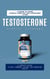 Testosterone: A Guide to More Muscle, Less Fat and Upgraded Living (A Complete Guide to Male Hormonal Balance and Endocrine Health)