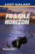 Fragile Horizon - Lost Galaxy