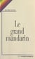 Le grand mandarin : histoire de Joseph Popieul, capitaine dunkerquois et néanmoins assez peu recommandable