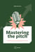 Mastering the pitch - Science-based strategies for success
