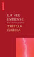 La Vie intense. Une obsession moderne