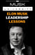 Elon Musk’s Leadership Lessons : Practical Leadership Skills for the 21st Century - Elon Musk Mental Models