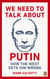 We Need to Talk About Putin - How the West gets him wrong