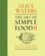 The Art of Simple Food II - Recipes, Flavor, and Inspiration from the New Kitchen Garden: A Cookbook