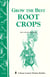 Grow the Best Root Crops - Storey's Country Wisdom Bulletin A-117