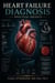 Heart Failure Diagnosis: Practical Insights - Medical Series