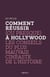 Comment réussir (ou presque) à Hollywood - Les Conseils du plus mauvais cinéaste de l'histoire