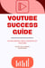 YouTube Success Guide