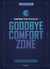 Goodbye comfort zone - transformez votre vie en un jeu