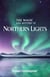 Northern Lights: The Magic and Mystery of the Northern Lights