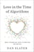 Love in the Time of Algorithms - What Technology Does to Meeting and Mating