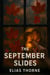 The September Slides : A Novel of Family Secrets and Lost Love