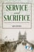 Service and Sacrifice - Extraordinary Nova Scotians in the Great War