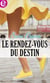 Le rendez-vous du destin