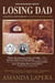 Losing Dad, Paranoid Schizophrenia: A Family's Search for Hope (10th Anniversary Edition) - Losing Dad Series, #1
