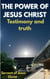 The Power of Jesus Christ : Testimony and Truth
