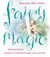 Fairy Magic - All about fairies and how to bring their magic into your life