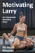 Motivating Larry  An Intergender Wrestling Story