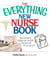 The Everything New Nurse Book - Gain Confidence, Manage your Schedule, and Deal with the Unexpected