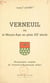 Verneuil - Ou Le Moyen-âge en plein XXe siècle. Monographie complète de Verneuil-en-Bourbonnais (Allier)