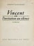 Vincent - Ou L'invitation au silence