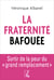 La fraternité bafouée - Sortir de la peur du "grand remplacement"