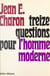 Treize questions pour l'homme moderne