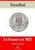 La France en 1821 – suivi d'annexes - Nouvelle édition 2019