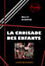 La croisade des enfants [édition intégrale revue et mise à jour] - édition intégrale