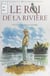 Le roi de la rivière