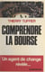 Comprendre la Bourse - Un agent de change révèle