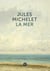 La Mer - un immense classique de la littérature française: langue et paysage, histoire du savoir, et imaginaire de la mer