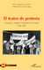 El teatro de protesta - Estrategias y estéticas contestatarias en Espana (1960-1980)
