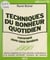 Techniques du bonheur quotidien - Comment vivre sans tensions