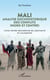 Mali. Analyse sociohistorique des conflits (Nord et Centre) - L'Etat entre recherche de légitimité et calomnies