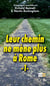 Leur chemin ne mène plus à Rome - Vol. 1