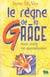 Le règne de la grâce