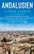 Andalusien lieben lernen: Der perfekte Reiseführer für einen unvergesslichen Aufenthalt in Andalusien inkl. Insider-Tipps, Tipps zum Geldsparen und Packliste