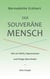 Der souveräne Mensch - Wie wir ADHS, Depressionen und Kriege überwinden